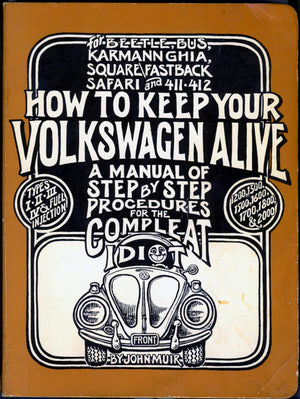 How to Keep Your Volkswagen Alive: A Manual of StepbyStep Procedures for the Compleat Idiot [For the Beetle, Bus, Karmann Ghia,Used