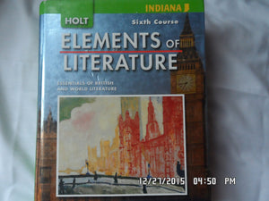 Elements of Literature, Grade 12 Sixth Course: Holt Elements of Literature Indiana (Eolit 2007),Used