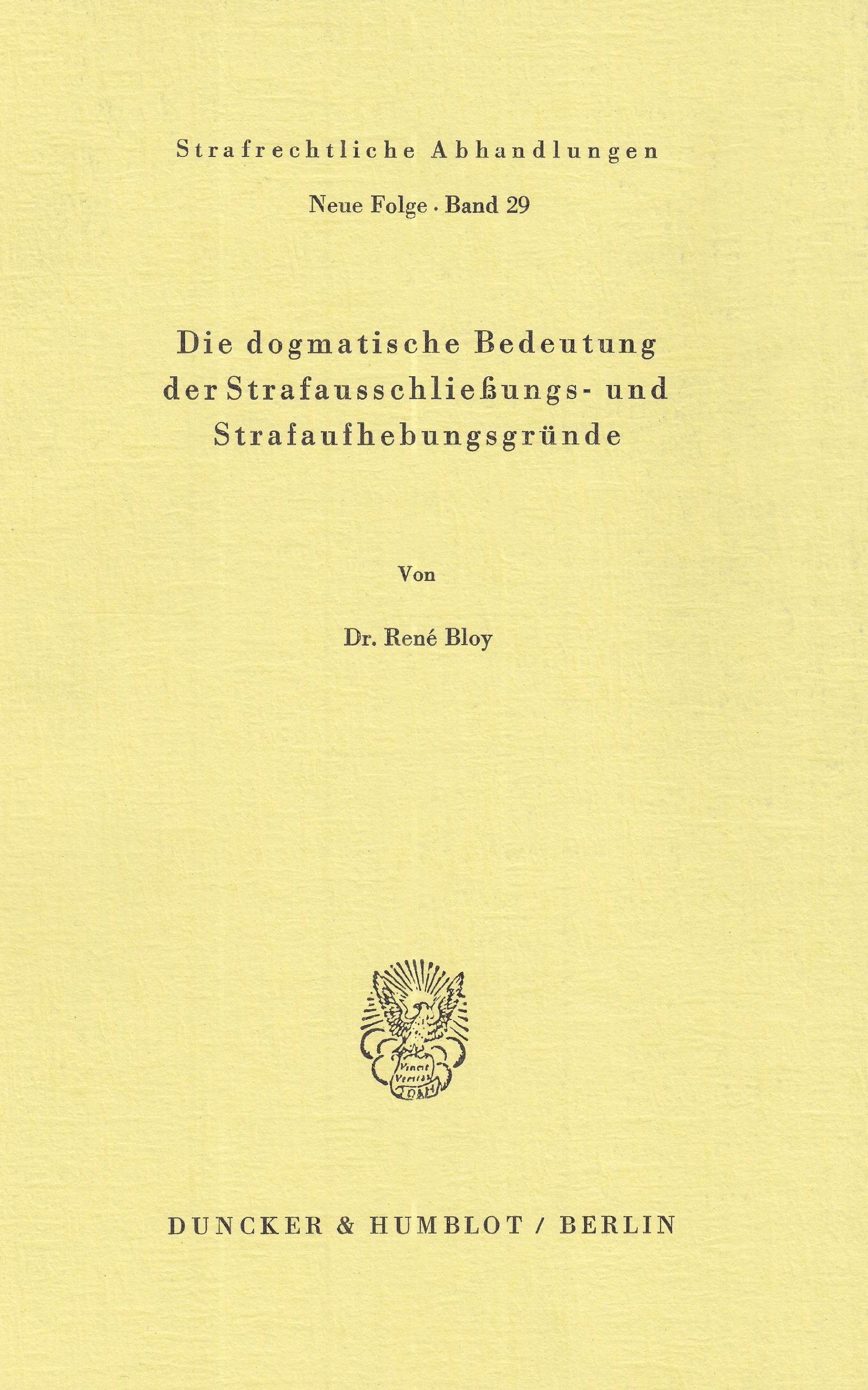 Die Dogmatische Bedeutung Der Strafausschliessungs Und Strafaufhebungsgrunde (Strafrechtliche Abhandlungen) (German Edition),New