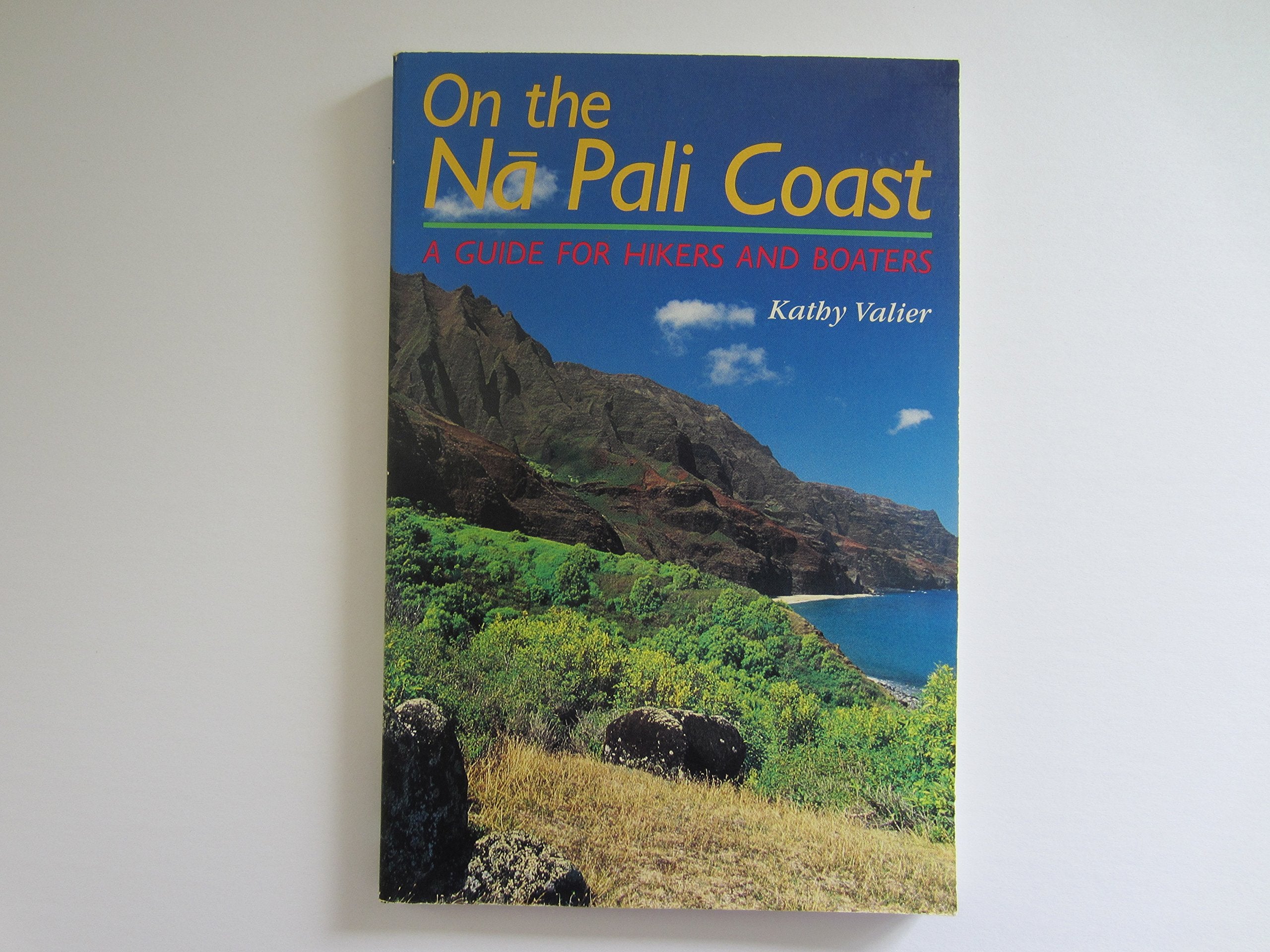 On the Na Pali Coast: A Guide for Hikers and Boaters (A Kolowalu Book),Used