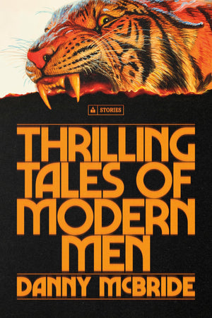 Thrilling Tales Of Modern Men: Stories