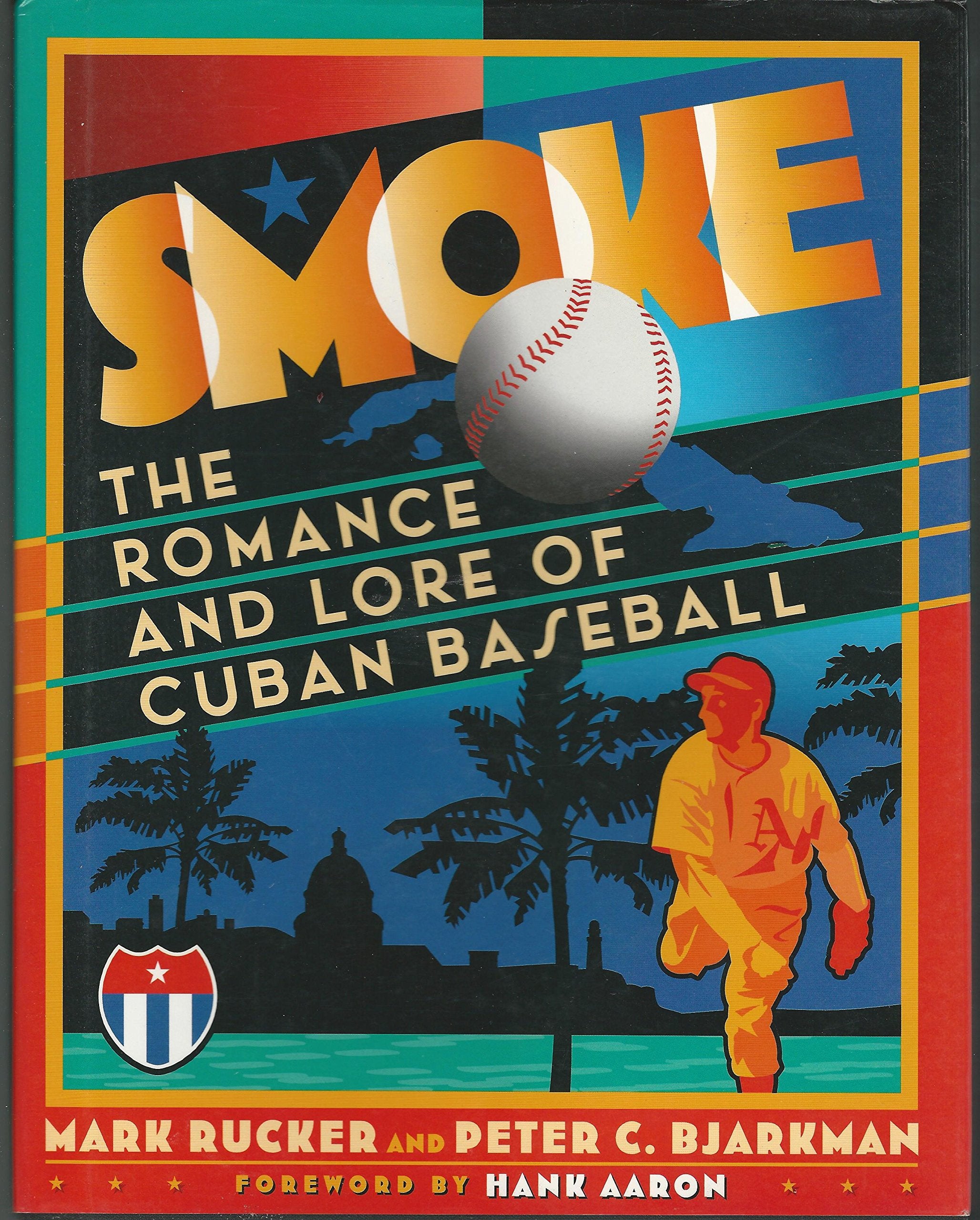 Smoke: The Romance and Lore of Cuban Baseball,Used