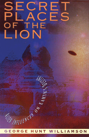 Secret Places of the Lion: Alien Influences on Earth's Destiny,Used