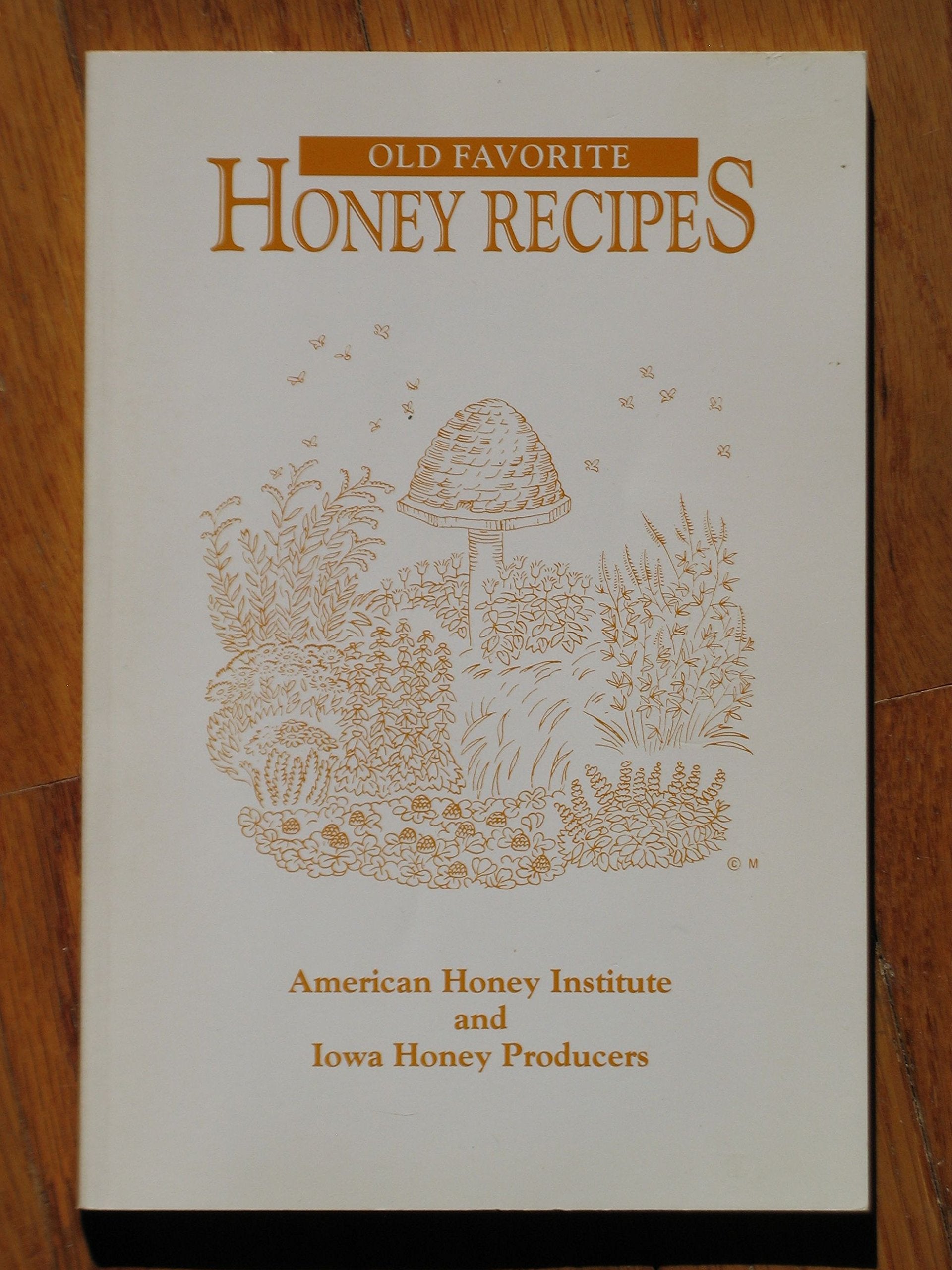 American Honey Institute'S Old Favorite Honey Recipes And The Honey Recipes Book Of The Iowa Honey Producers Association,Used
