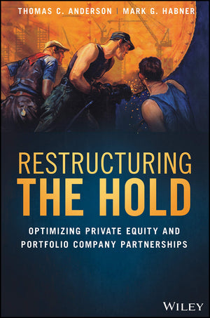 Restructuring the Hold: Optimizing Portfolio Company Performance and Management Team Returns,Used