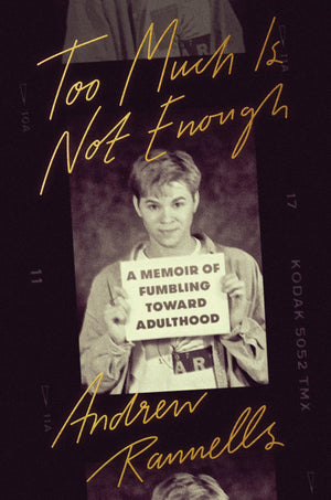 Too Much Is Not Enough: A Memoir Of Fumbling Toward Adulthood
