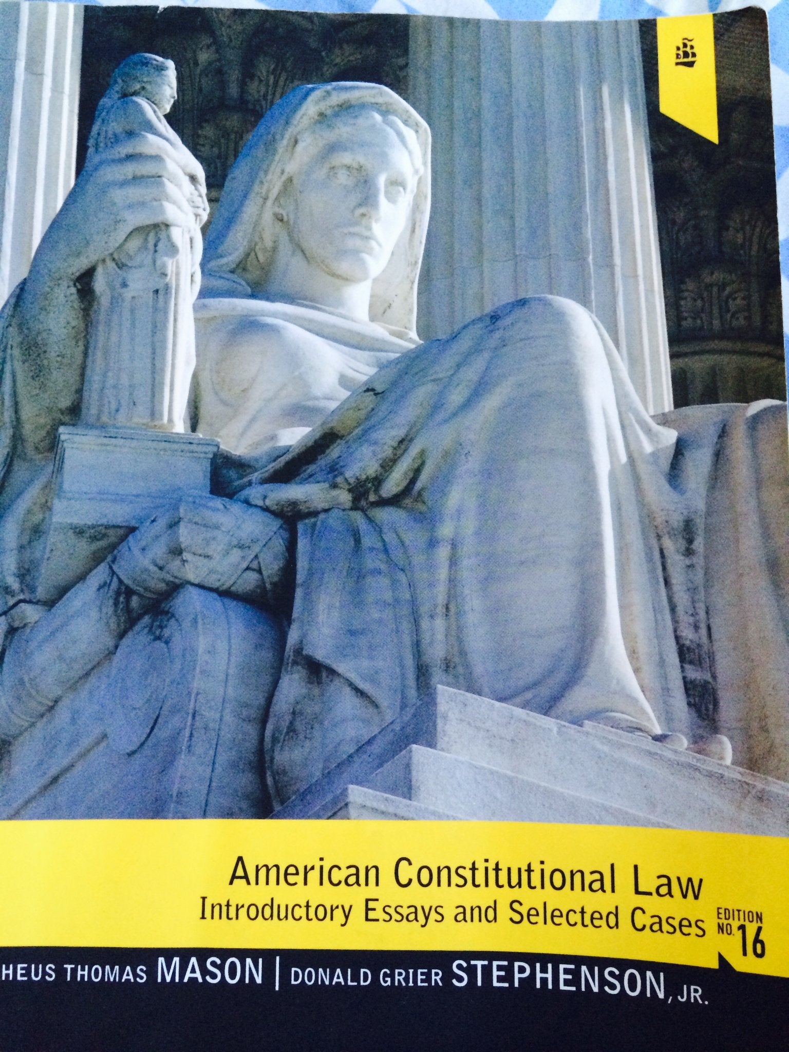 American Constitutional Law: Introductory Essays And Selected Cases (16Th Edition)