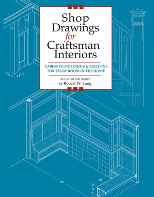 Shop Drawings for Craftsman Interiors: Cabinets, Moldings & BuiltIns for Every Room in the Home (Fox Chapel Publishing) Advice