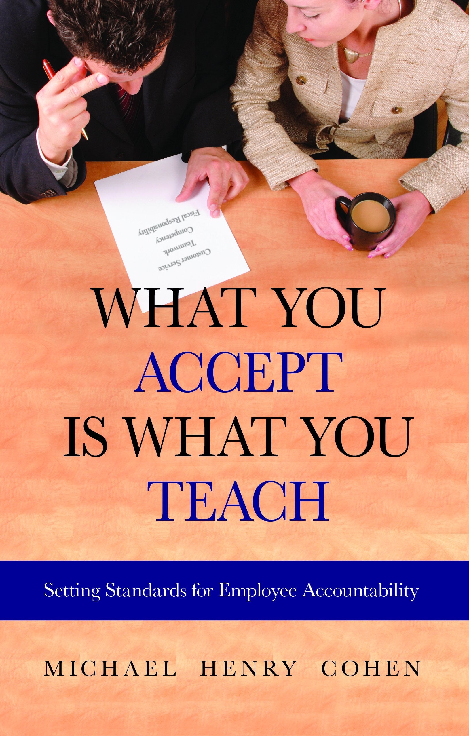 What You Accept is What You Teach: Setting Standards for Employee Accountability,Used