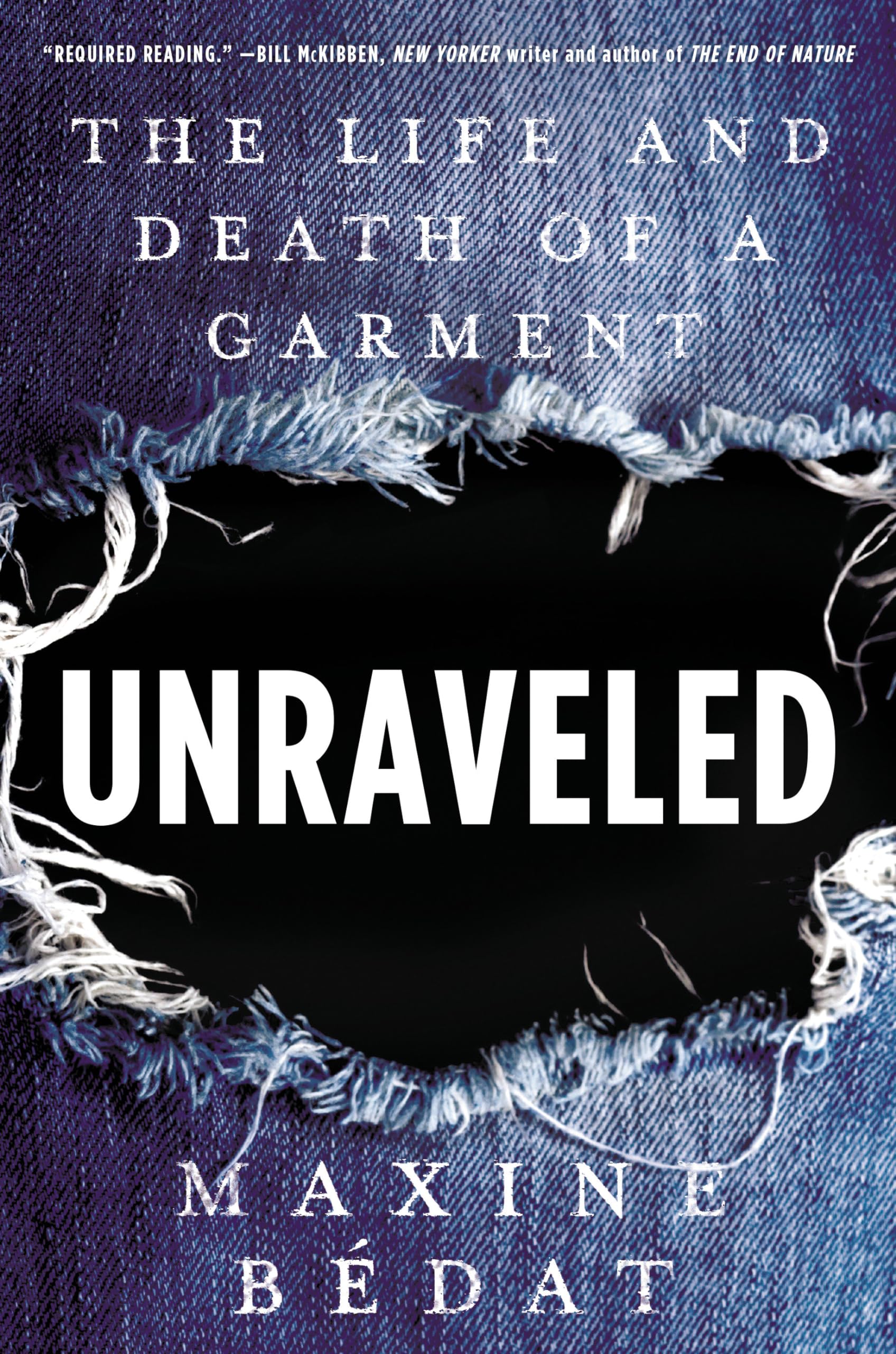Unraveled: The Life and Death of a Garment,Used
