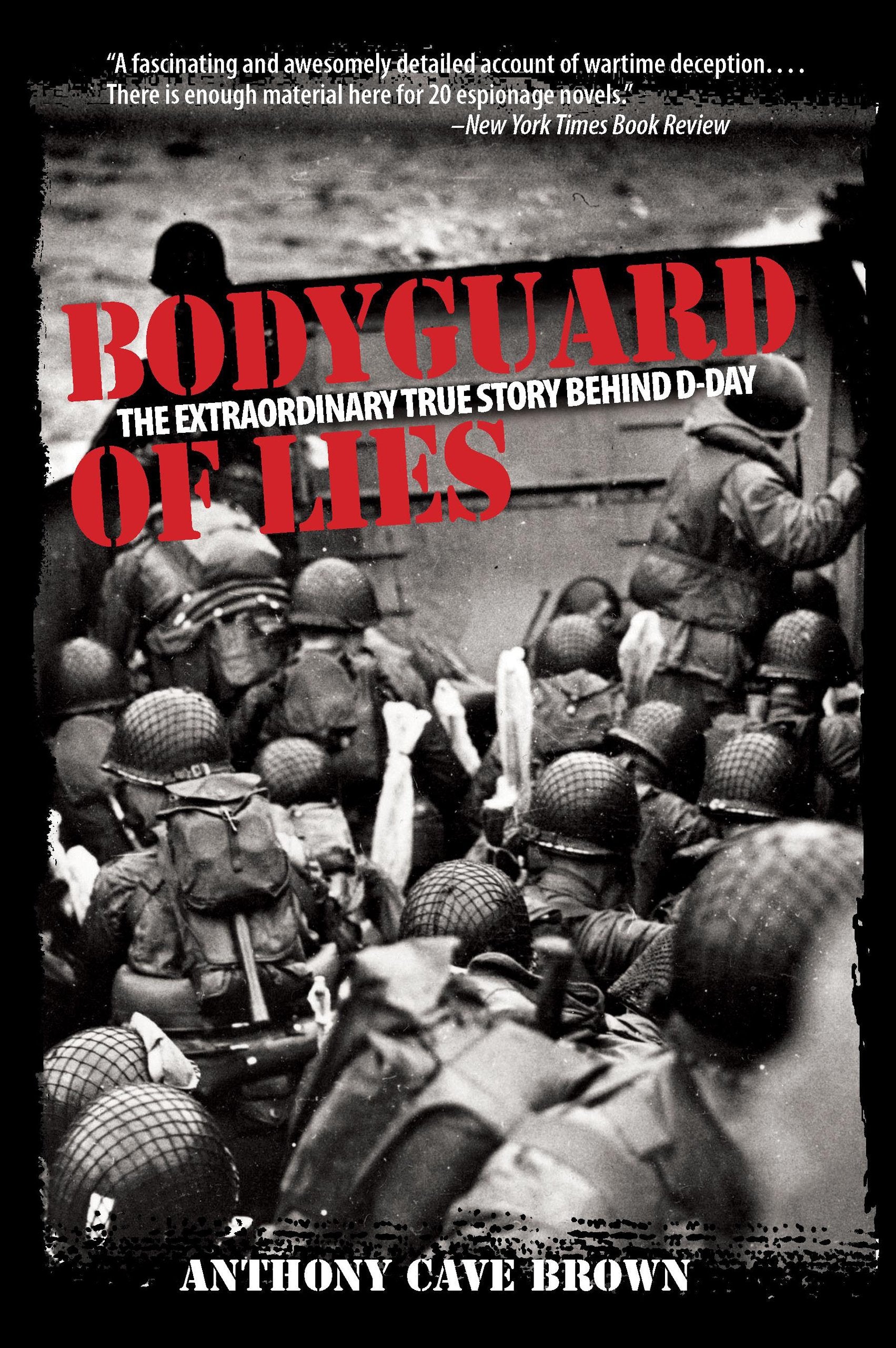 Bodyguard Of Lies: The Extraordinary True Story Behind Dday