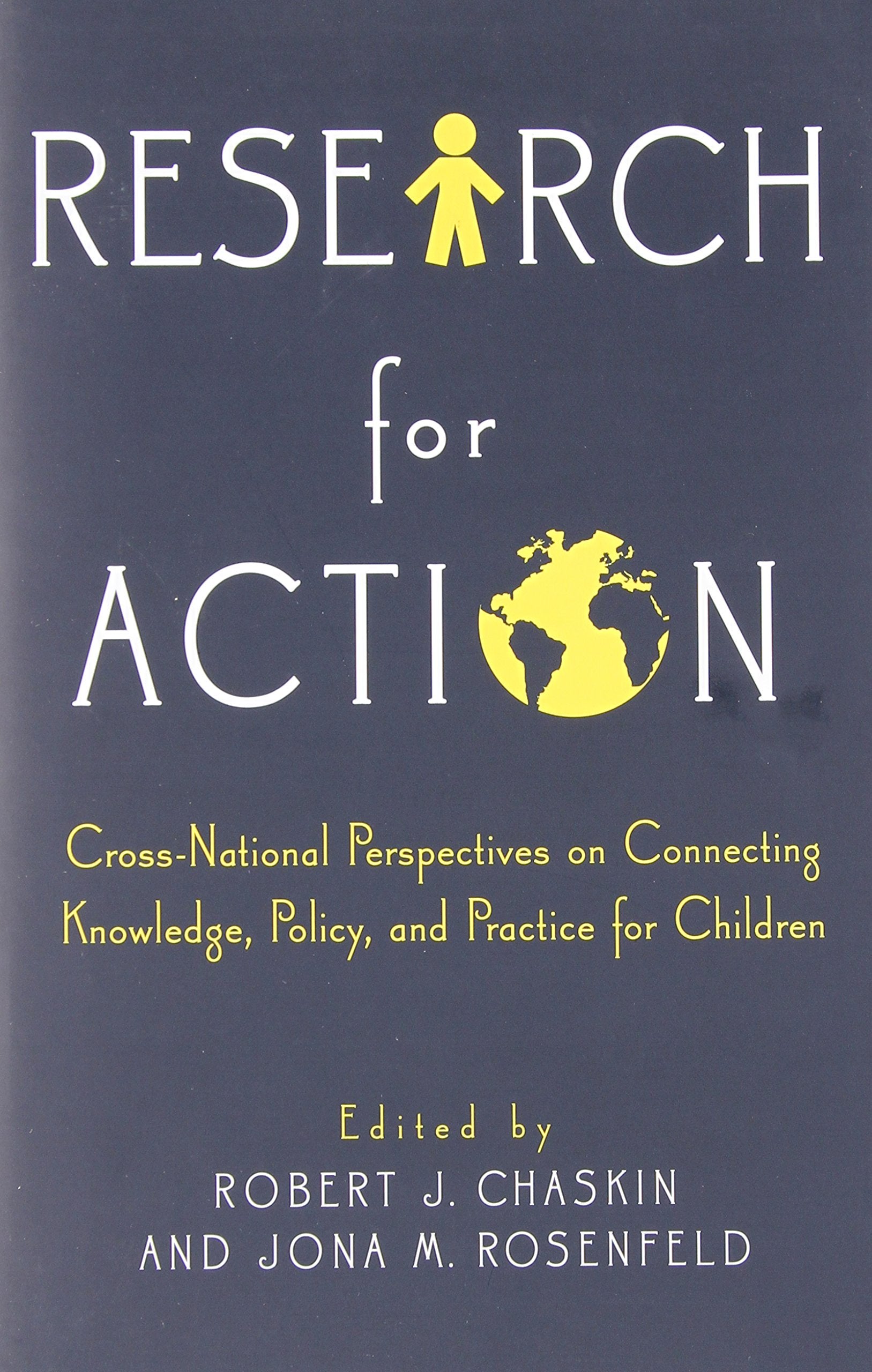 Research for Action: CrossNational Perspectives on Connecting Knowledge, Policy, and Practice for Children,New