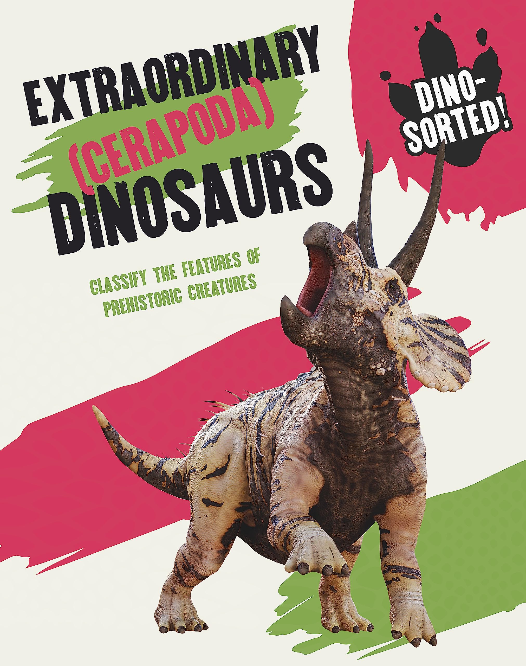 Dinosorted!: Extraordinary (Ceropoda) Dinosaurs