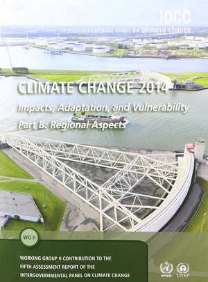 Climate Change 2014  Impacts, Adaptation and Vulnerability: Part B: Regional Aspects: Volume 2, Regional Aspects: Working Group,Used