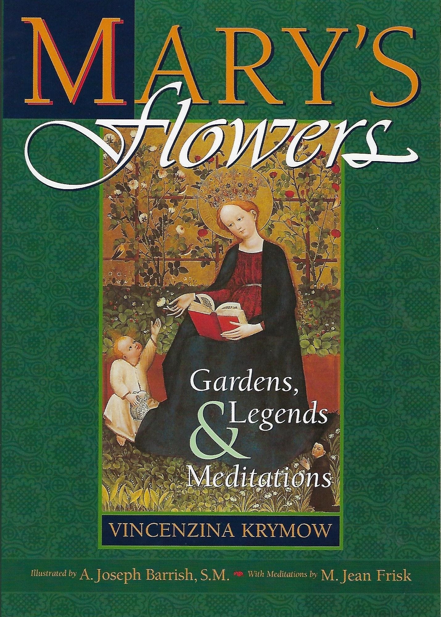 Mary's Flowers: Gardens, Legends, and Meditations,Used