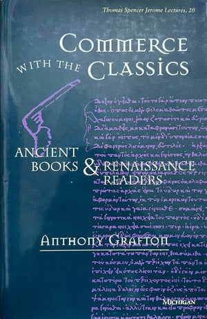 Commerce with the Classics: Ancient Books and Renaissance Readers (Volume 20) (Thomas Spencer Jerome Lectures),Used