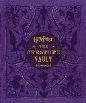 Harry Potter: The Creature Vault: The Creatures And Plants Of The Harry Potter Films,New