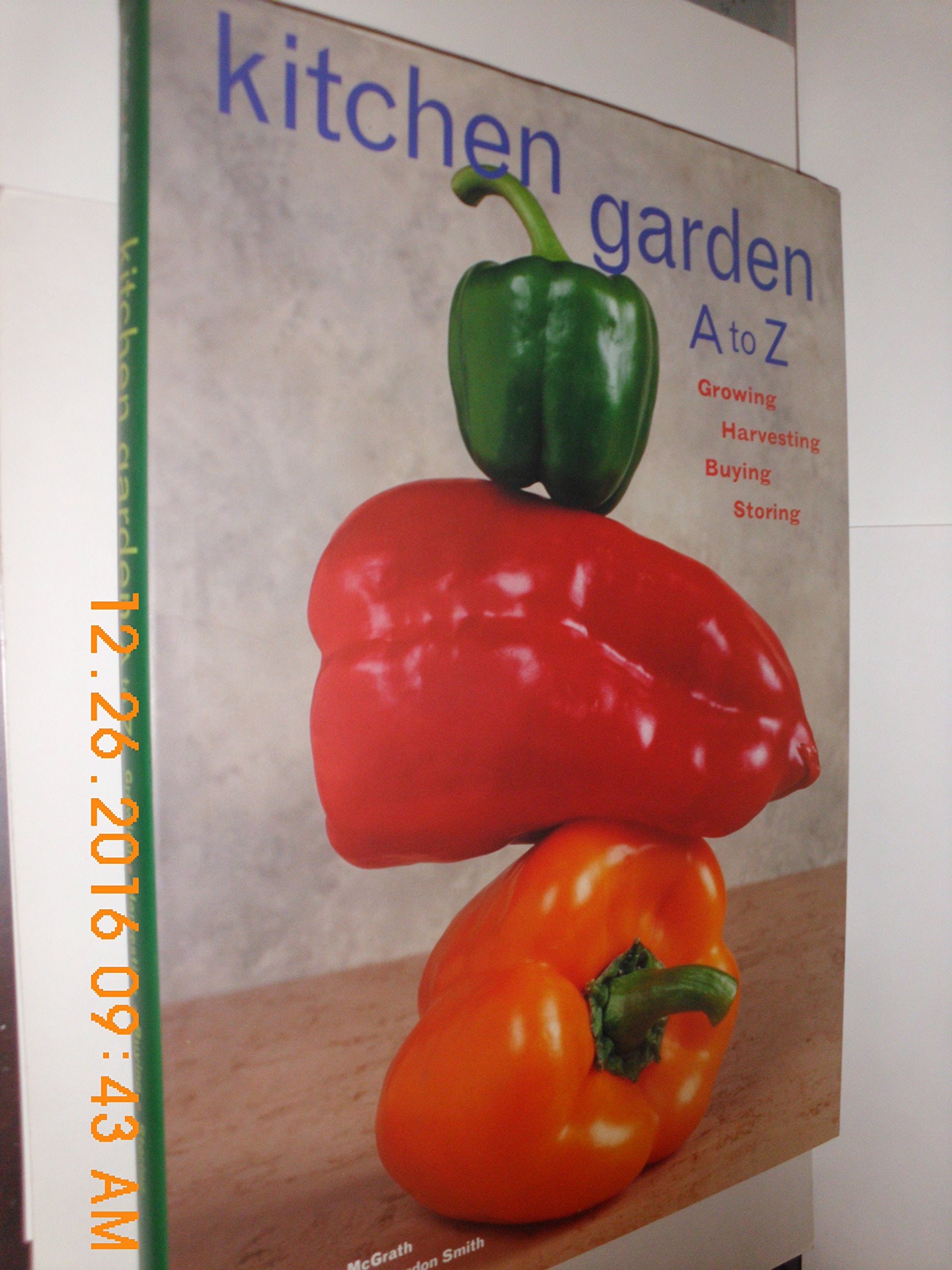 Kitchen Garden A to Z: Growing, Harvesting, Buying, Storing,Used