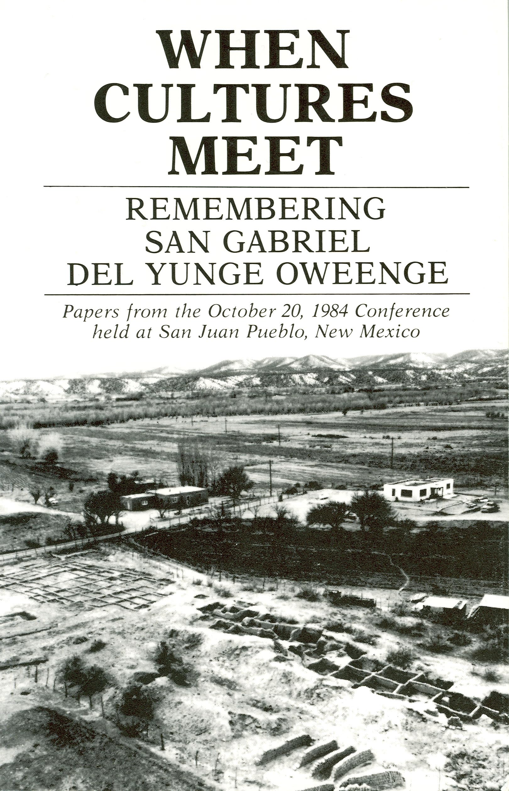 When Cultures Meet: Remembering San Gabriel Del Yunge Oweenge,Used