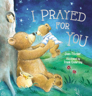 I Prayed for You (picture book) (I Pray for You)