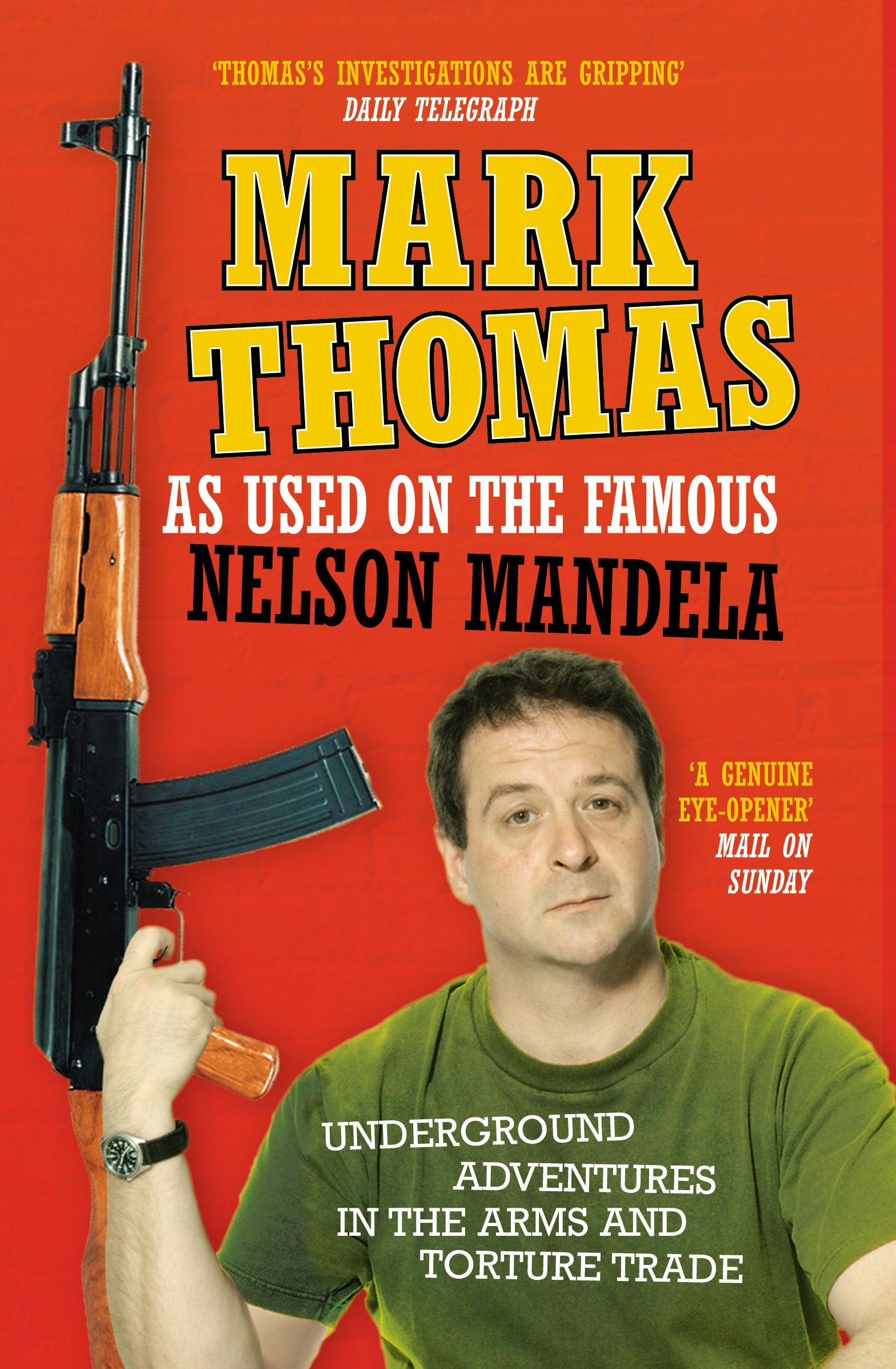 As Used on the Famous Nelson Mandela: Underground Adventures in the Arms and Torture Trade,Used