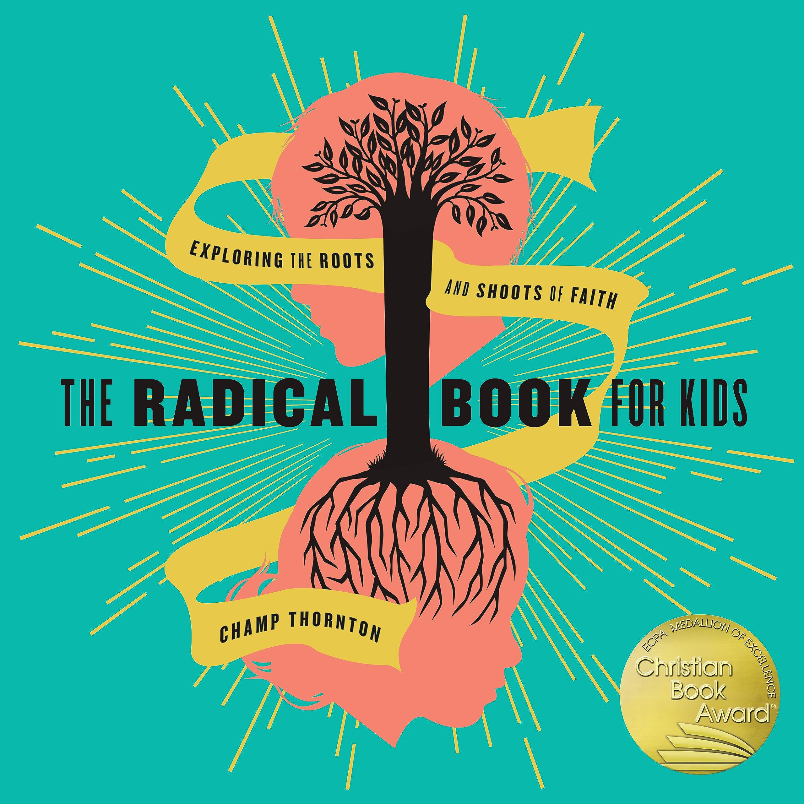 The Radical Book For Kids: Exploring The Roots And Shoots Of Faith