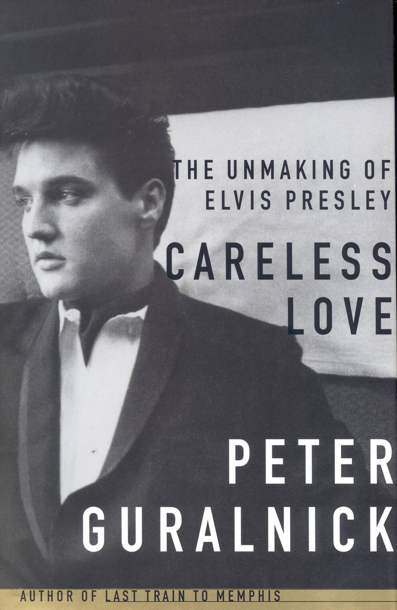 Careless Love: The Unmaking of Elvis Presley,Used