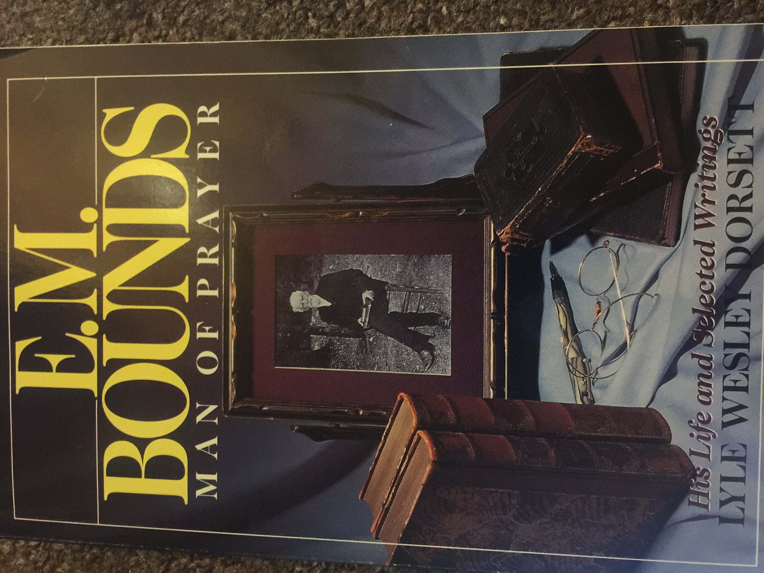 E. M. Bounds: Man of Prayer,Used