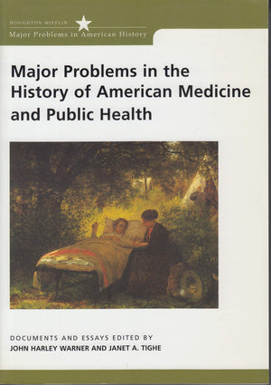 Major Problems In The History Of American Medicine And Public Health: Documents And Essays (Major Problems In American History S