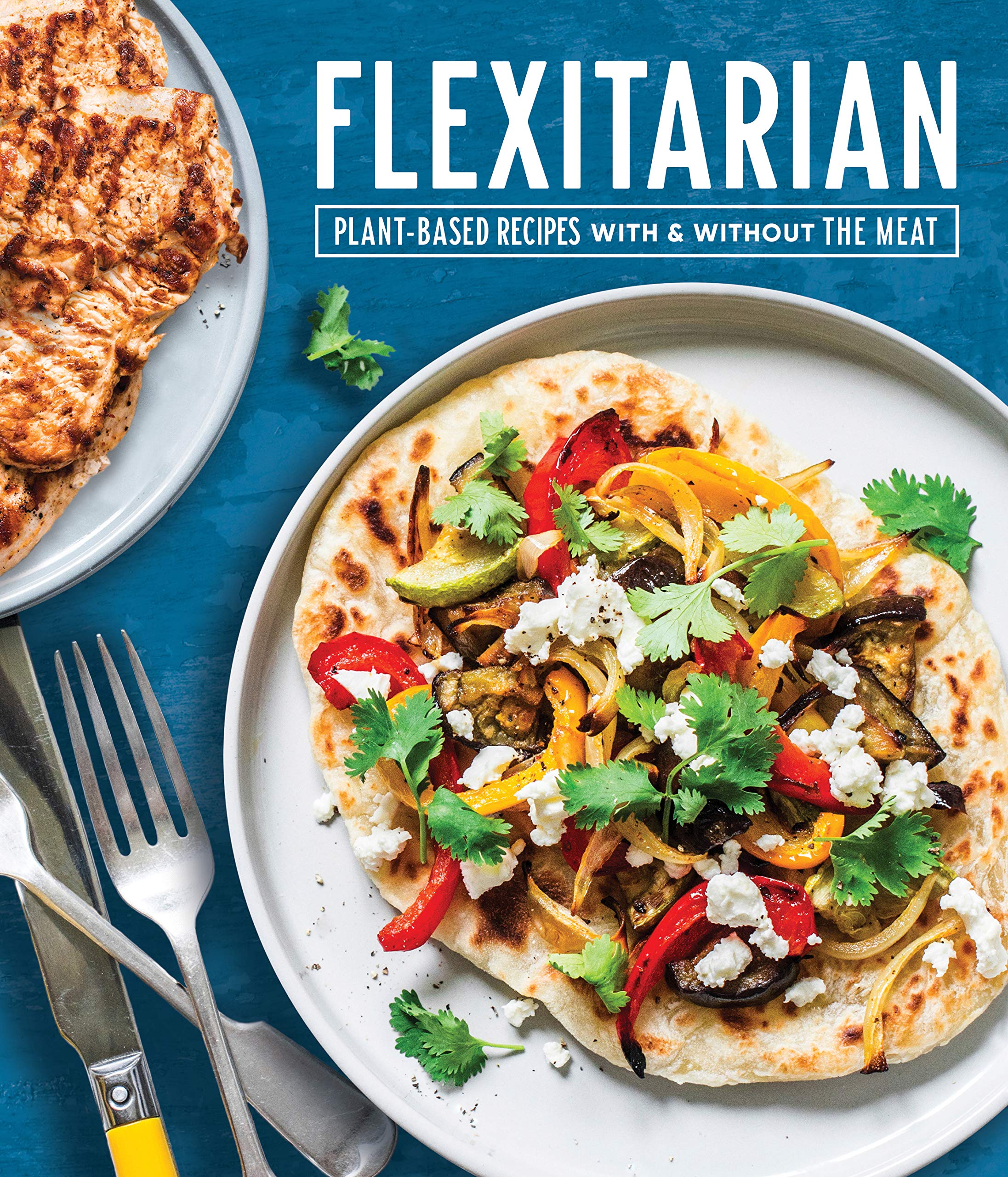 Flexitarian: PlantBased Recipes With & Without the Meat,Used