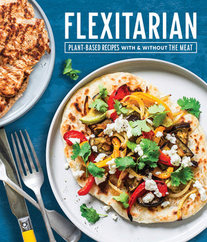 Flexitarian: PlantBased Recipes With & Without the Meat,Used
