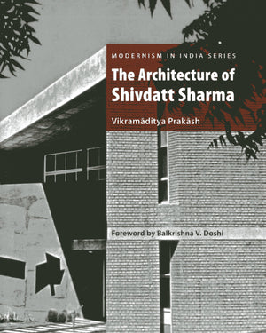 The Architecture of Shivdatt Sharma (Modernism in India),Used