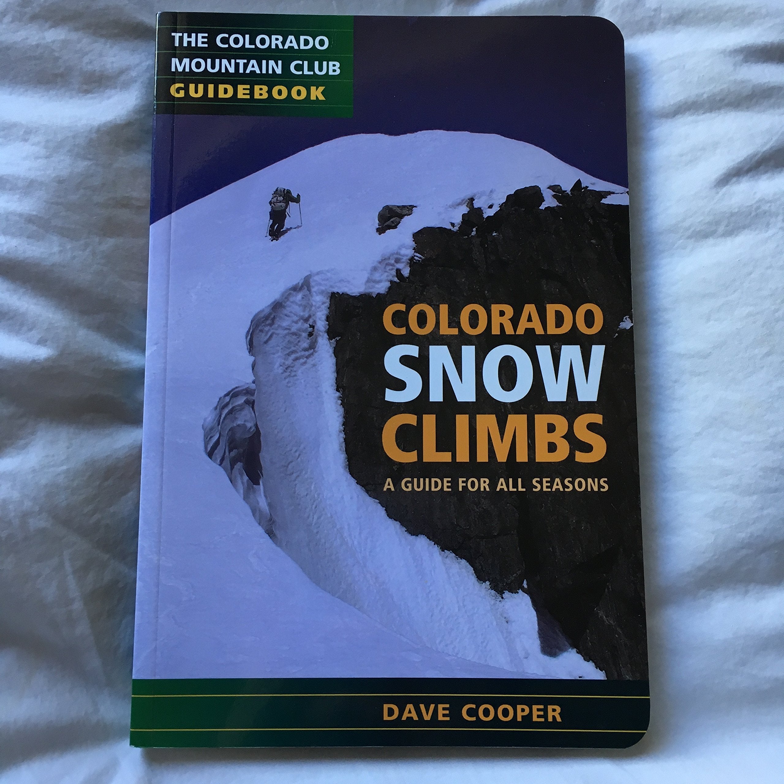 Colorado Snow Climbs: A Guide for All Seasons,Used