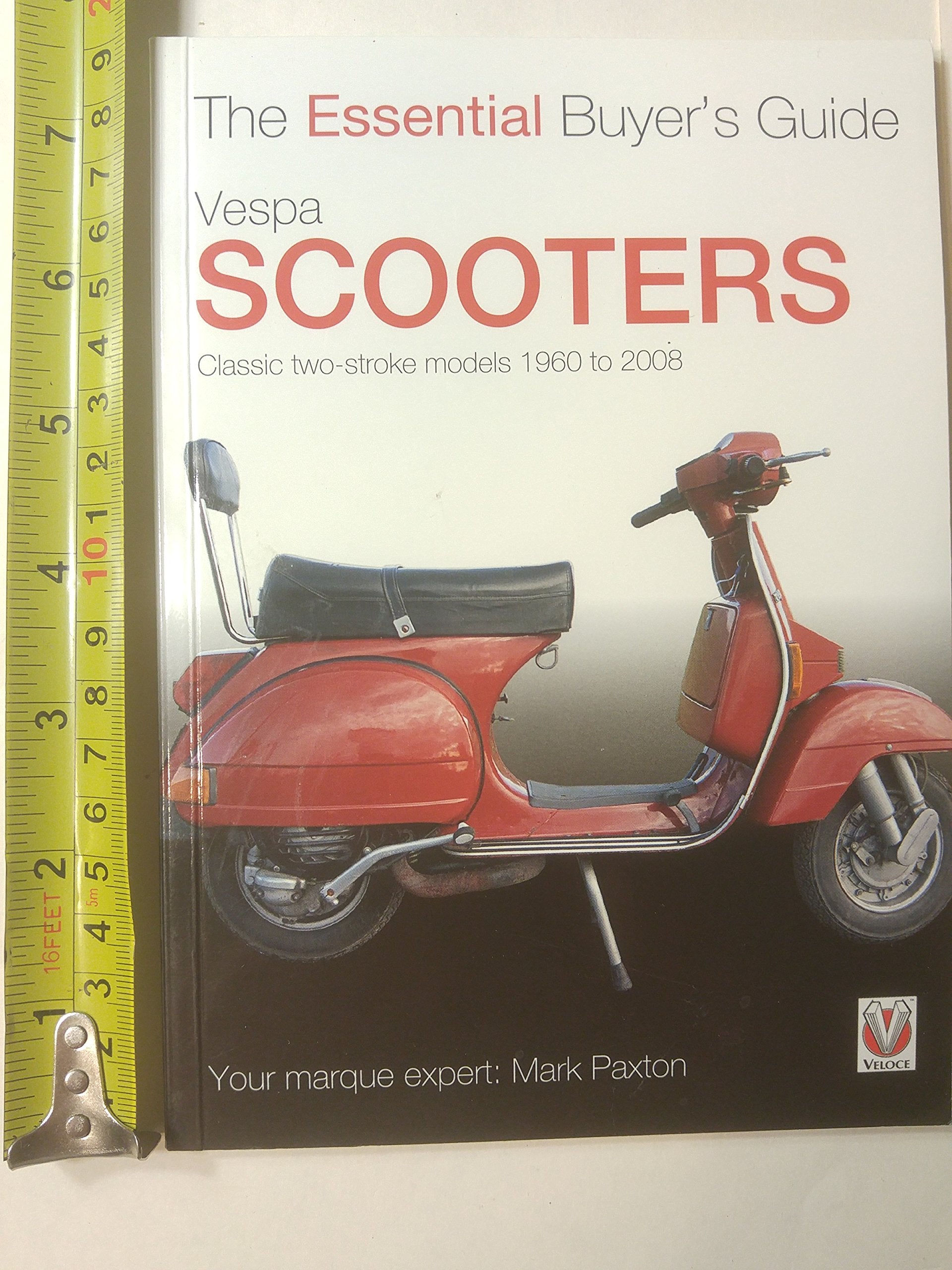 Vespa Scooters: Classic 2Stroke Models 19602008 (The Essential Buyer'S Guide)