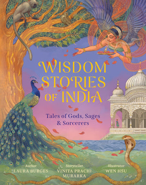 Wisdom Stories Of India: Tales Of Gods, Sages, And Sorcerers (Wisdom Stories Of The World)
