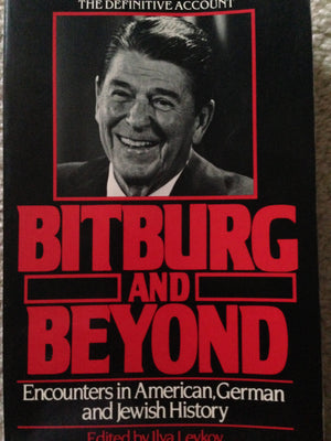 Bitburg and Beyond: Encounters in American, German and Jewish History,Used