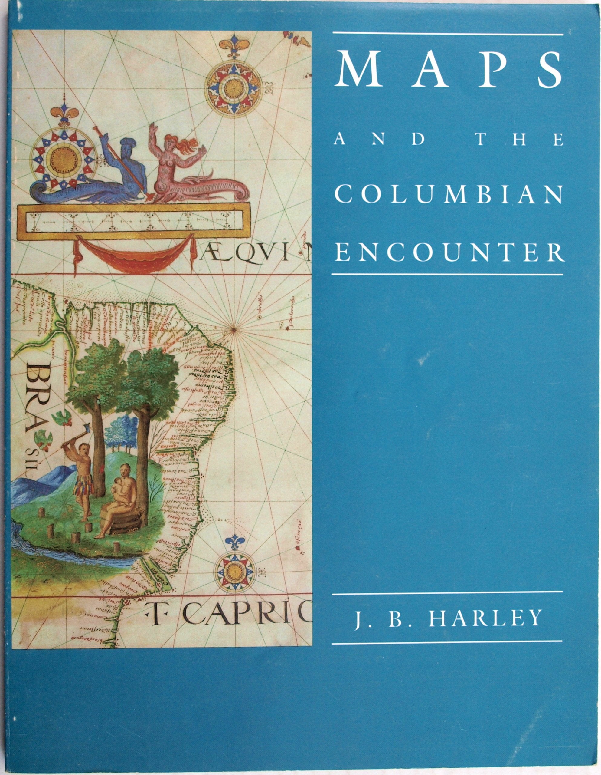 Maps and the Columbian Encounter: An Interpretive Guide,Used