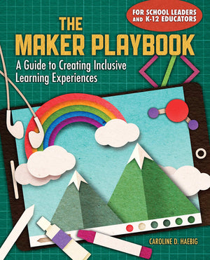 The Maker Playbook: A Guide to Creating Inclusive Learning Experiences,Used