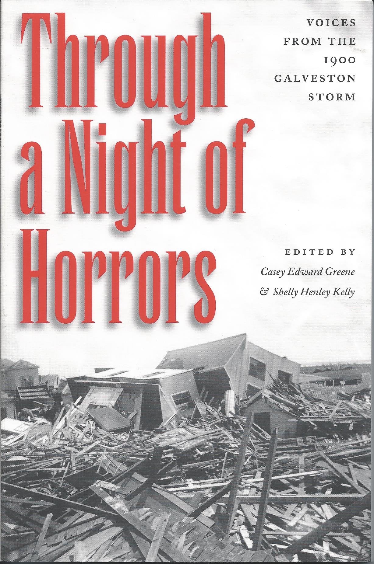 Through a Night of Horrors: Voices from the 1900 Galveston Storm,Used