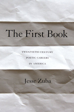 The First Book: Twentiethcentury Poetic Careers In America,Used