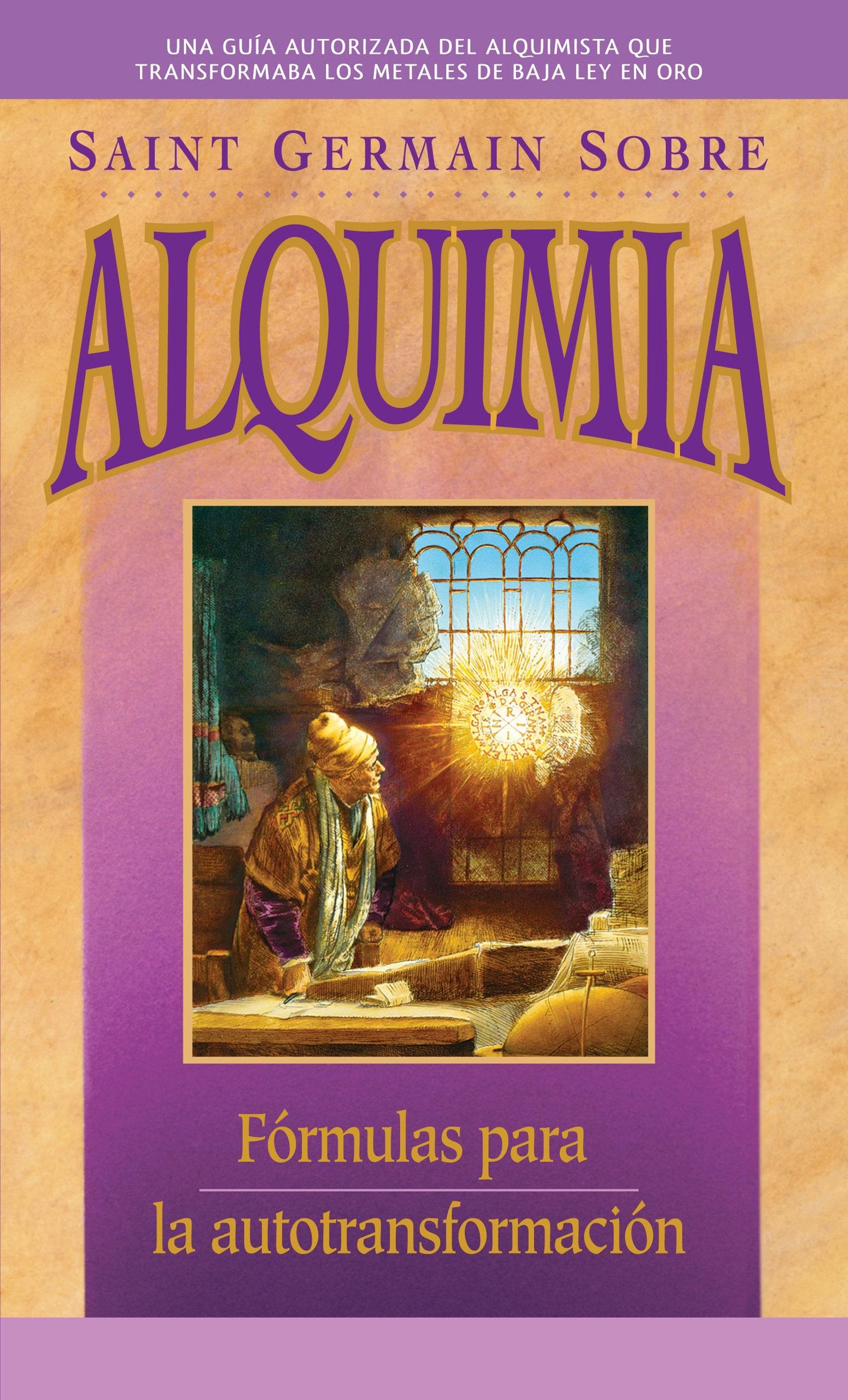 Saint Germain Sobre Alquimia: Frmulas Para La Autotransformacin (Spanish Edition)