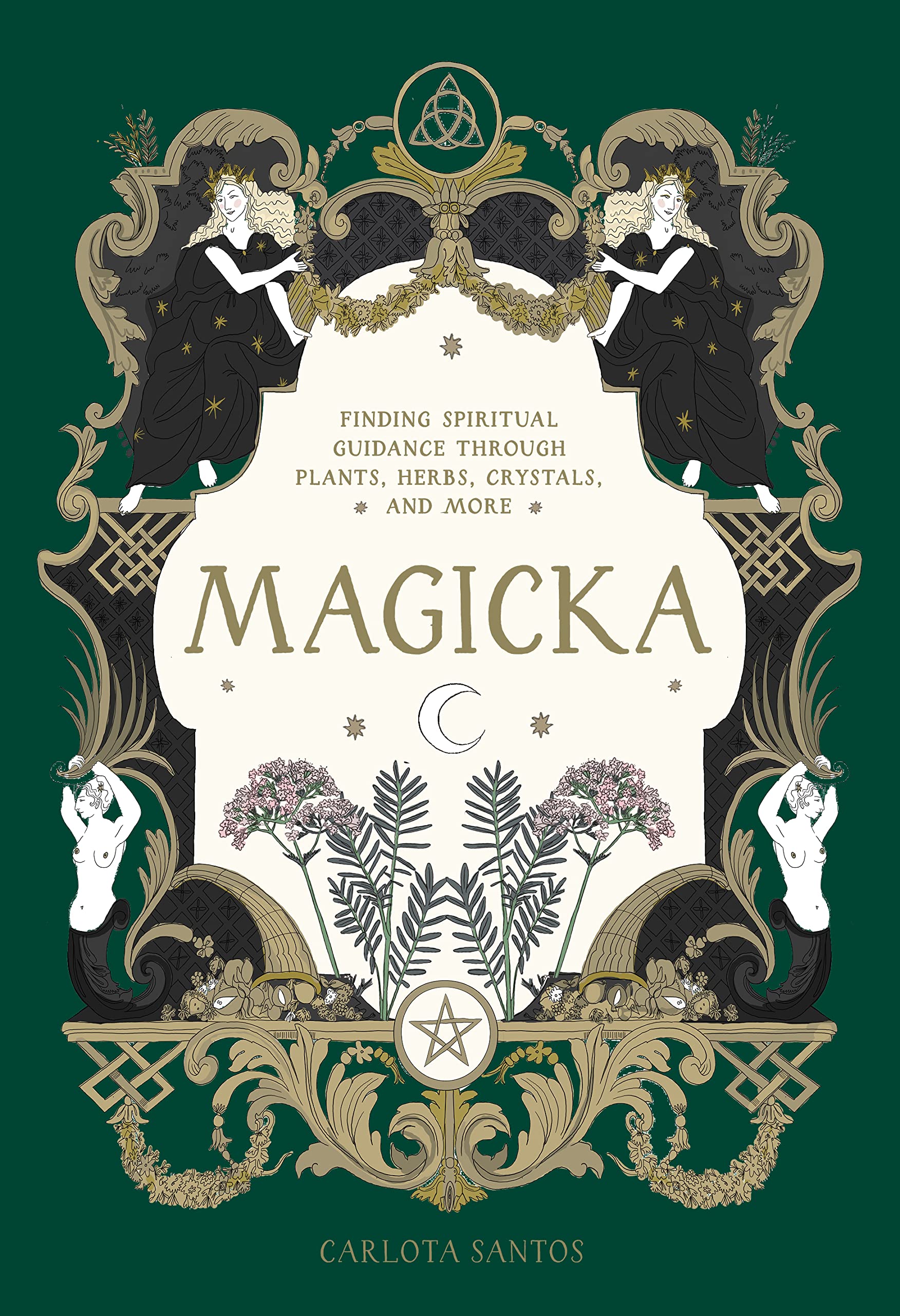Magicka: Finding Spiritual Guidance Through Plants, Herbs, Crystals, And More,New