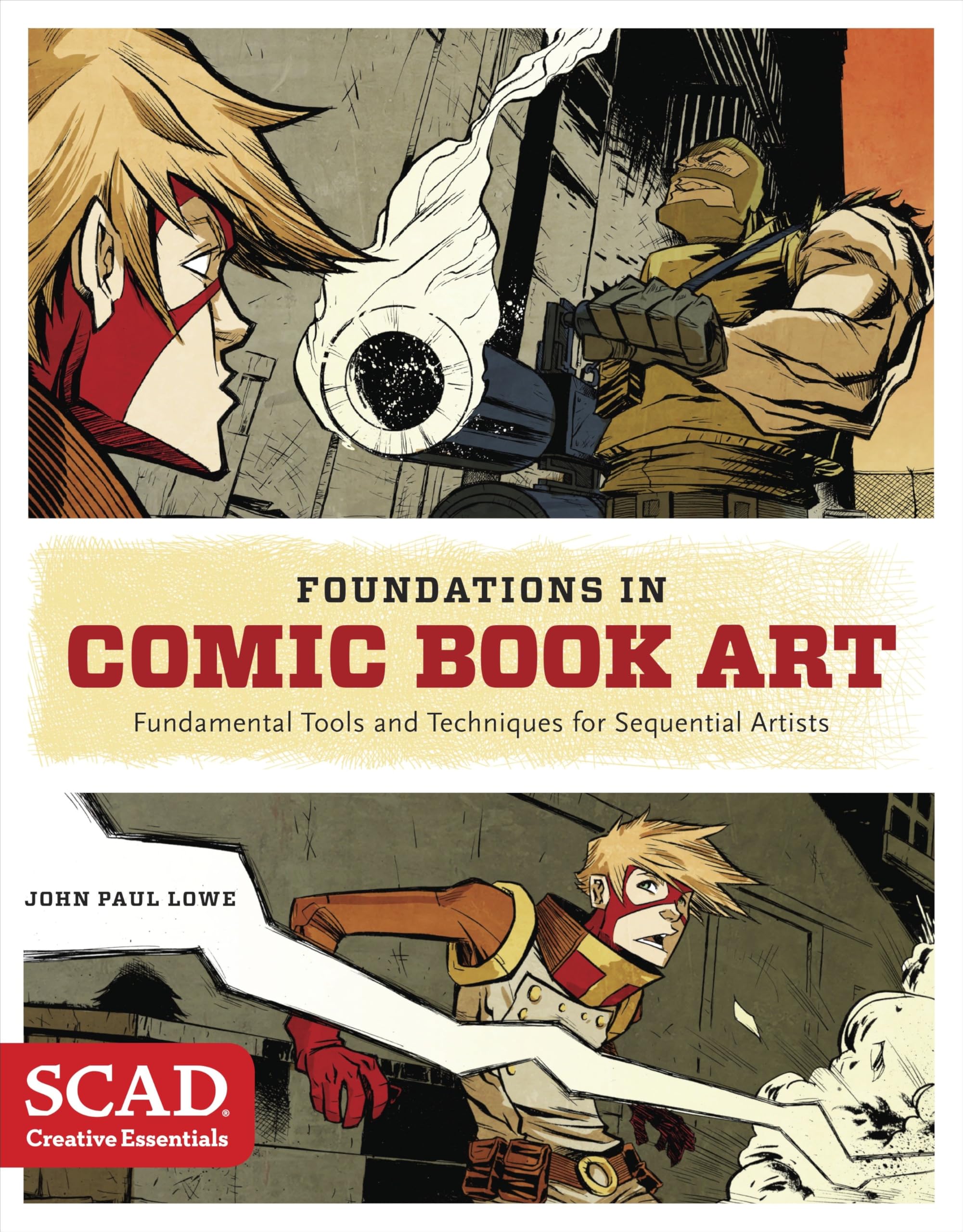 Foundations in Comic Book Art: SCAD Creative Essentials (Fundamental Tools and Techniques for Sequential Artists),Used