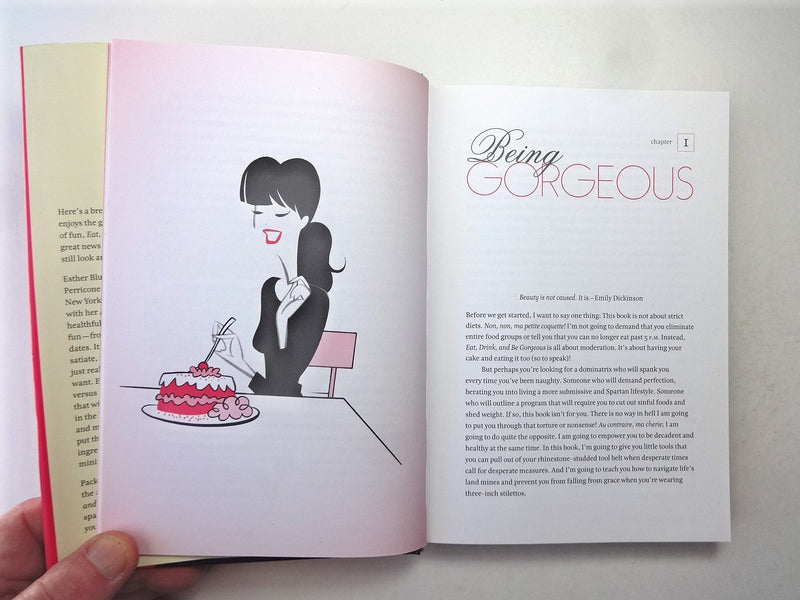 Eat, Drink, and be Gorgeous: A Nutritionist s Guide to Living Well While Living It Up