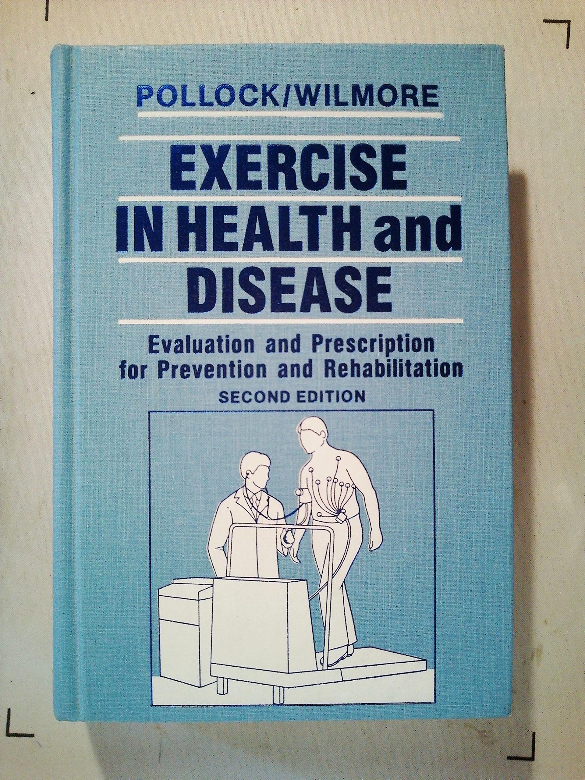 Exercise In Health And Disease: Evaluation And Prescription For Prevention And Rehabilitation