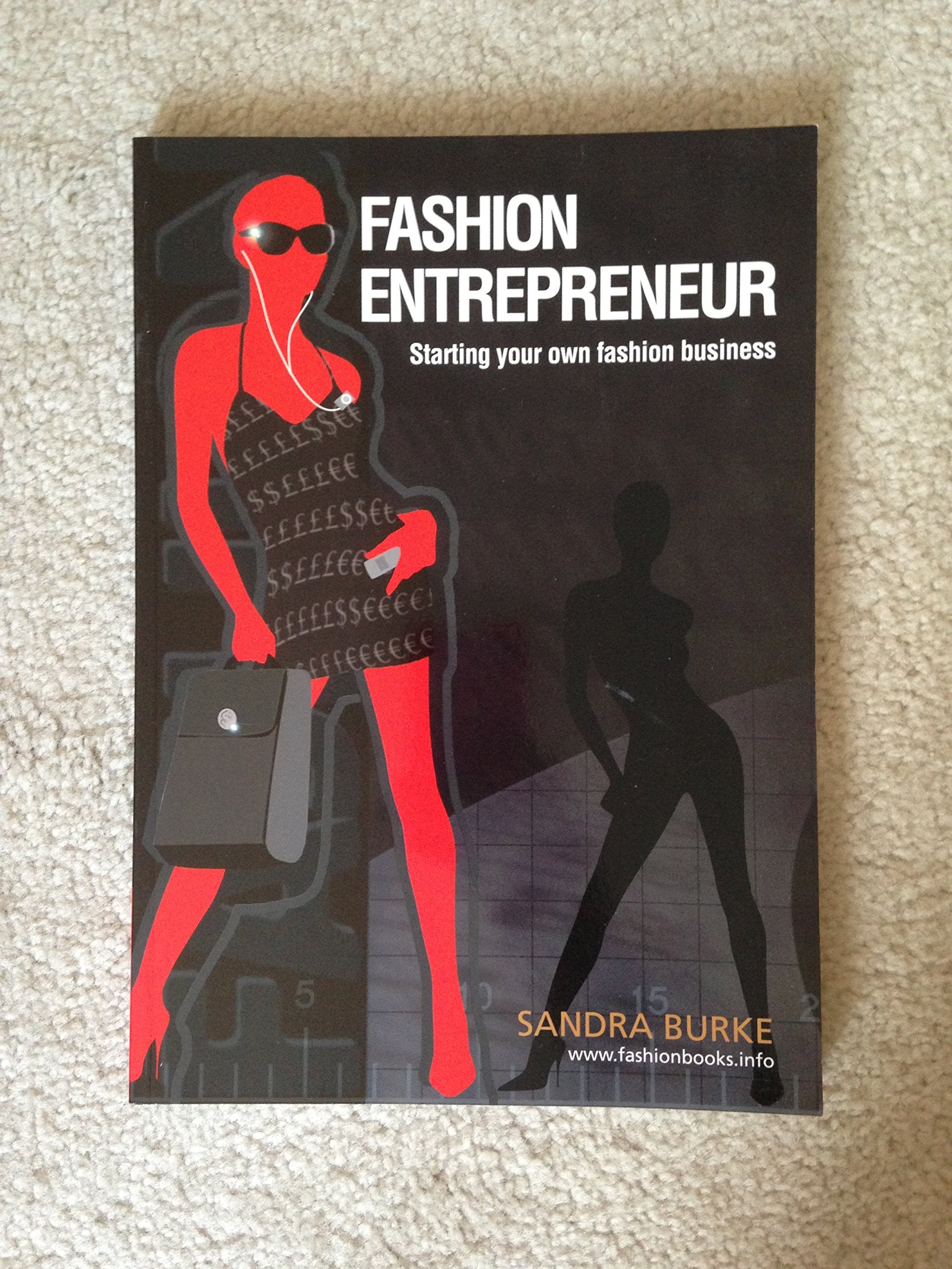 Fashion Entrepreneur: Starting Your Own Fashion Business by Burke Publishing - A Comprehensive Guide for Aspiring Fashion Leaders