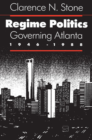 Regime Politics: Governing Atlanta, 19461988,Used