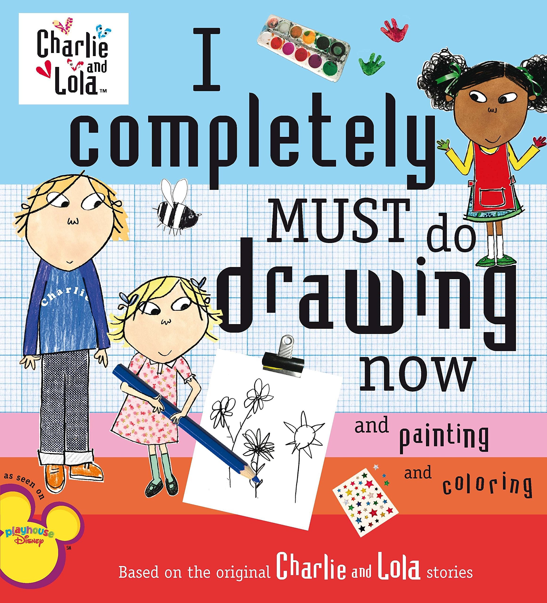 I Completely Must Do Drawing Now and Painting and Coloring (Charlie and Lola),Used