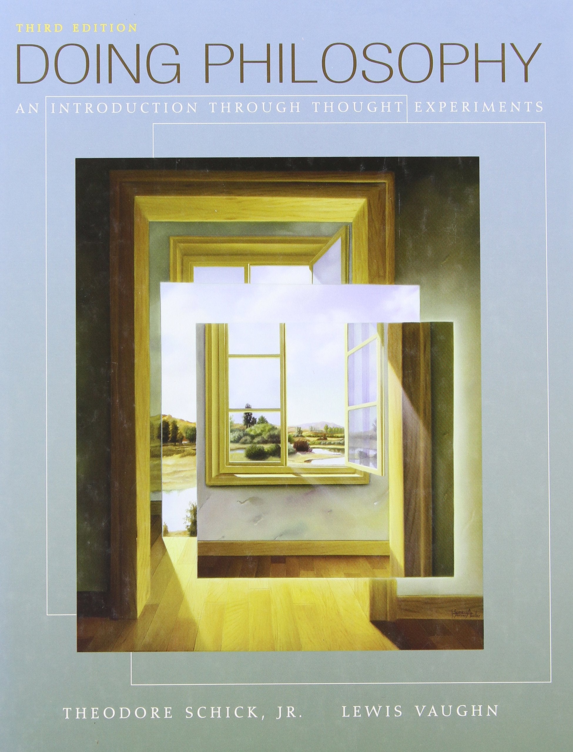 Doing Philosophy: An Introduction Through Thought Experiments,New