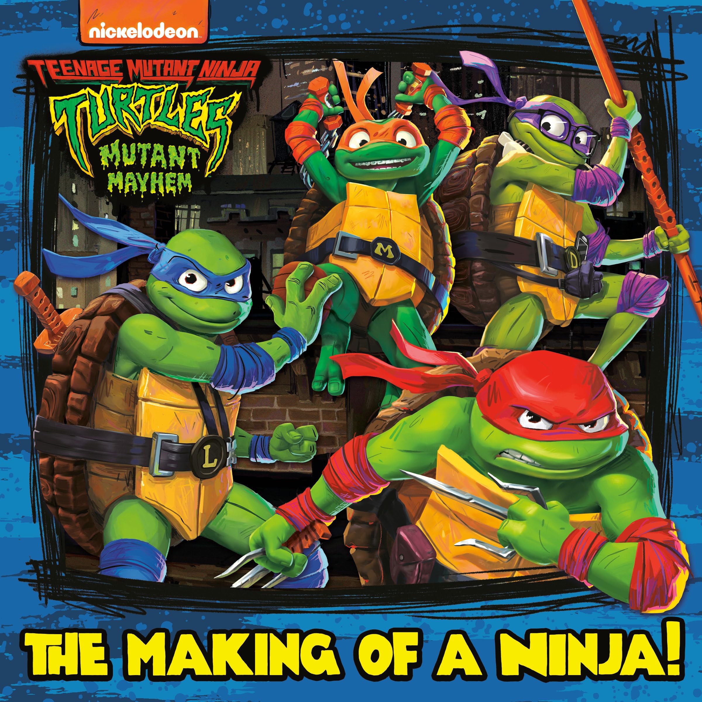 The Making Of A Ninja! (Teenage Mutant Ninja Turtles: Mutant Mayhem) (Pictureback)